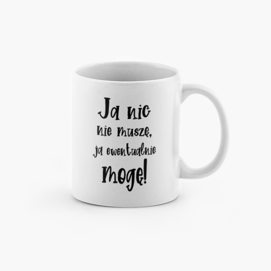 Kubek, Nic nie muszę